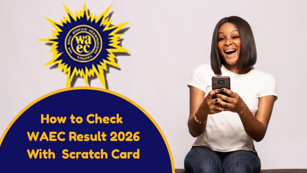 How to Buy WAEC Scratch Cards Online 2026/2027