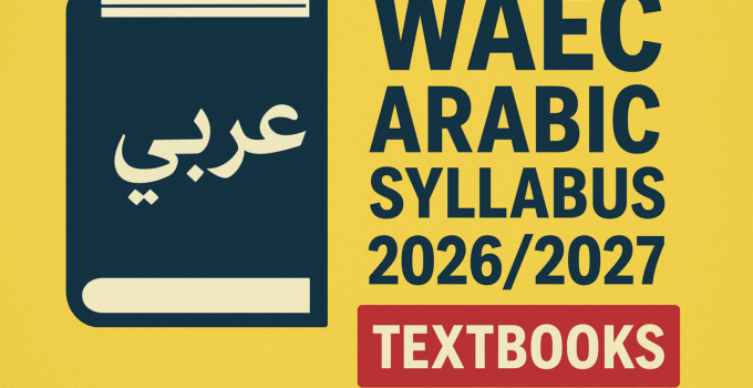 WAEC Arabic Syllabus 2026/2027 & Textbooks