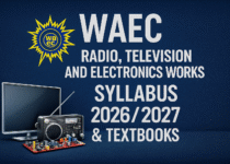 WAEC Radio,Television and Electronics Works Syllabus 2026/2027 & Textbooks