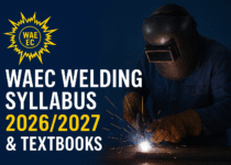 WAEC Welding Syllabus 2026/2027 & Textbooks