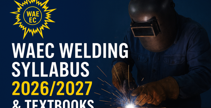 WAEC Welding Syllabus 2026/2027 & Textbooks
