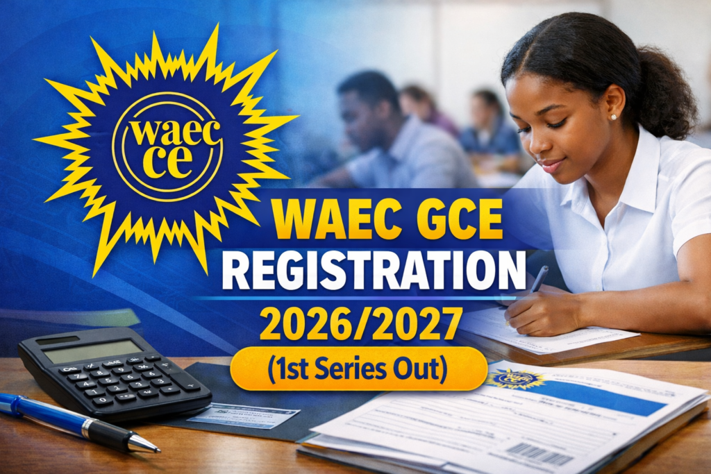 Waec Core Values WAEC GCE Registration 2026/2027 (1st Series Out) | WAEC2026