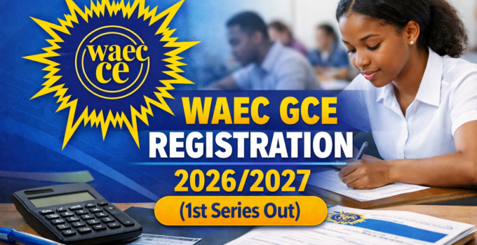 WAEC GCE Registration 2026/2027 (1st Series Out)