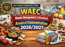 WAEC Home Management 3 (Practical) Areas of Concentration 2026/2027