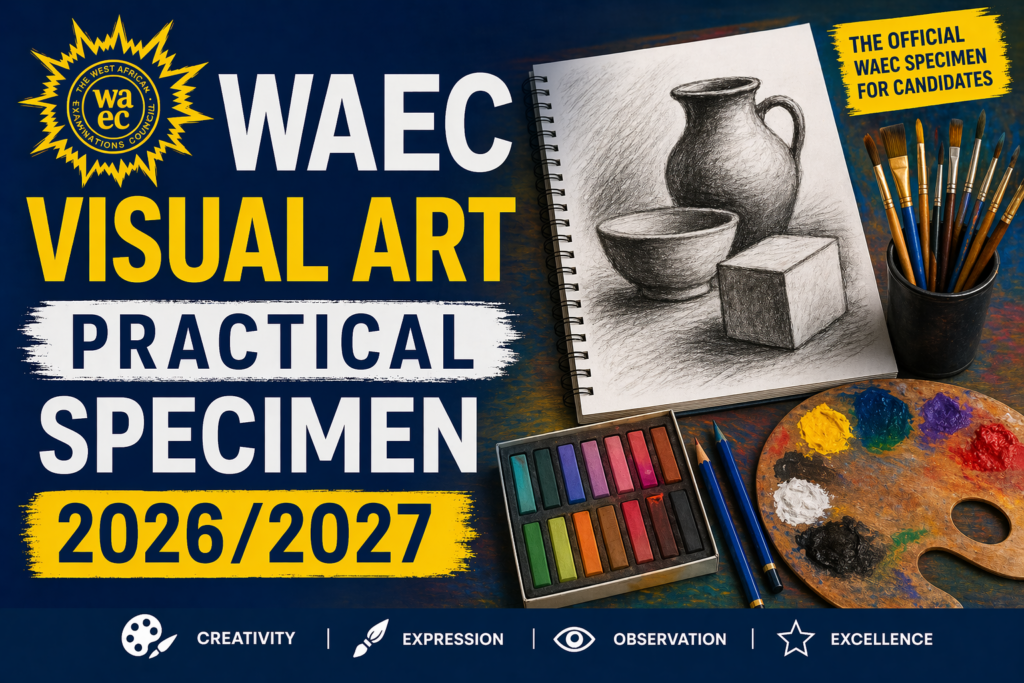 WAEC Visual Art Practical Specimen 2026/2027 | WAEC2026
