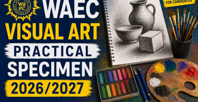 WAEC Visual Art Practical Specimen 2026/2027