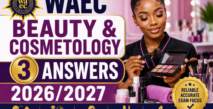 WAEC Beauty & Cosmetology 3 Answers 2026/2027