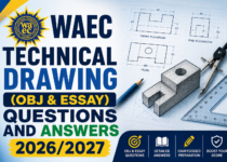 WAEC Technical Drawing (Obj & Essay) Questions and Answers 2026/2027