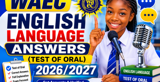 WAEC English Language Answers (Test of Oral) 2026/2027